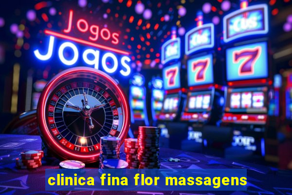 clinica fina flor massagens